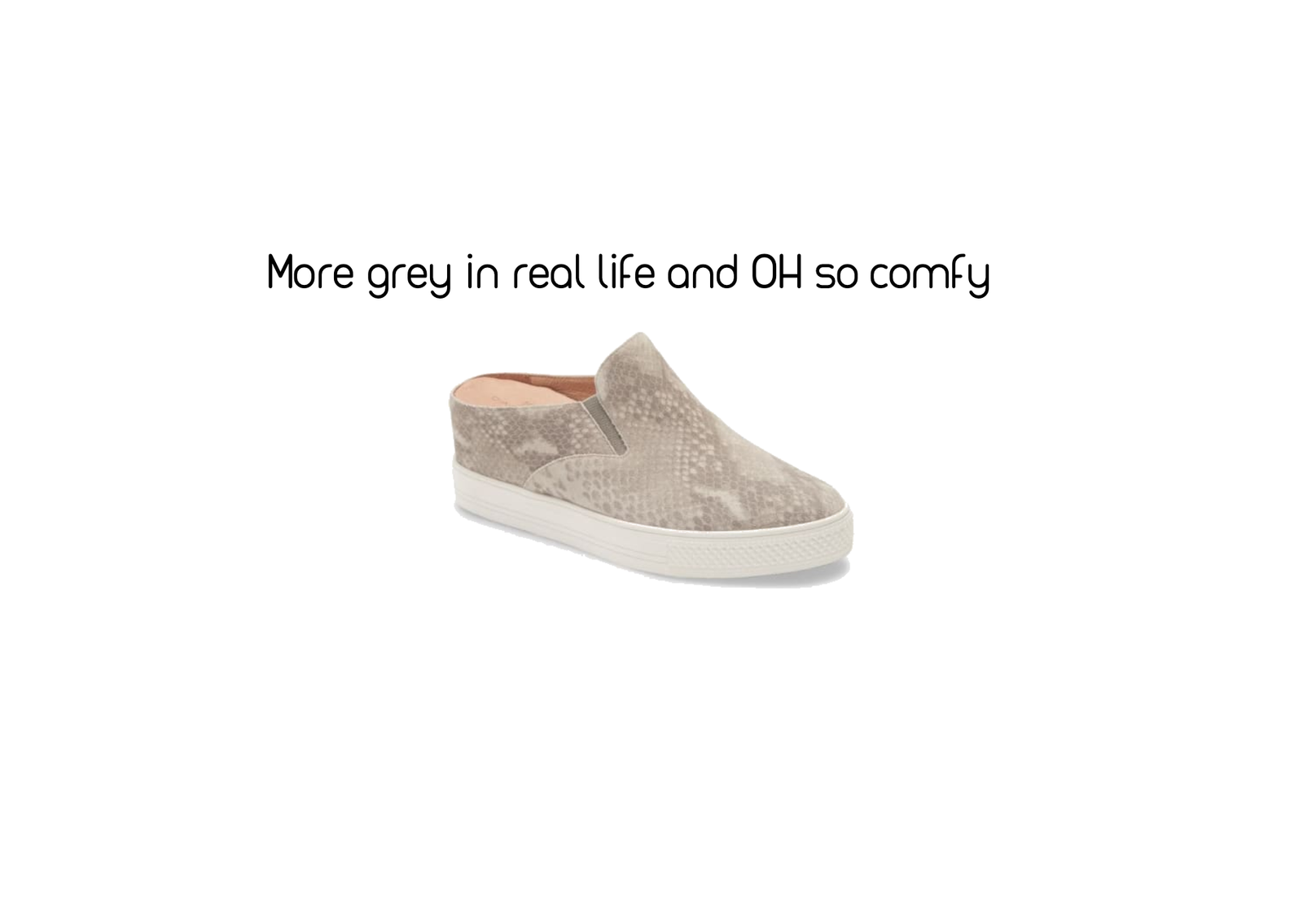 Grey Snake Sneakers with a little wedge - flattering fo sho! HERE